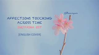 English Cover Inuyasha OST  Affections Touching Across Time by Shimmeringrain [upl. by Marcile]