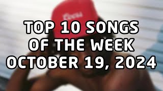 Top 10 songs of the week October 19 2024 October 3  2024 42 [upl. by Akenit]