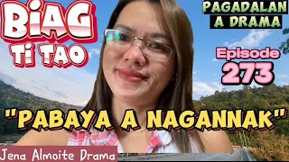 quotPabaya a nagannakquot PAGADALAN a drama BIAG TI TAO Episode 273 JENA ALMOITE DRAMA [upl. by Kannry]