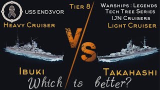 IJN Cruiser Series  Tier 8 Ibuki VS Takahashi  Which is Better  Warships Legends [upl. by Hedwiga]