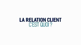 La relation client cest quoi [upl. by Fischer]