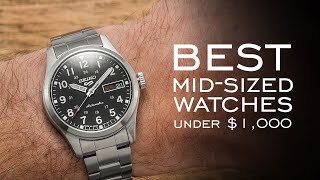 The Best MidSized Watches Under 1000  Over 16 Watches Mentioned [upl. by Berrie]