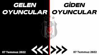 ⚽ Beşiktaşa Gelen ve Beşiktaşdan Giden Oyuncular  Transfer Temmuz 2022 [upl. by Wendall523]