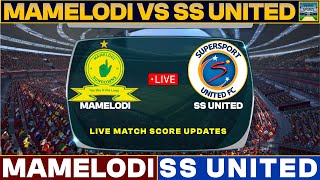 Mamelodi Sundowns Vs SuperSport United Live Match Today  MAM Vs SSU Live Football Match 2024 Live [upl. by Uaeb]