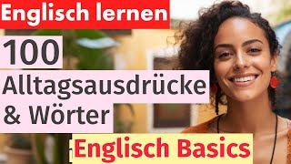 100 Alltägliche Ausdrücke amp Wörter  Englisch Grundlagen Lernen [upl. by Rocray]