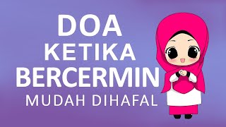 DOA KETIKA BERCERMIN DAN ARTINYA MUDAH DIHAFAL [upl. by Abdulla631]