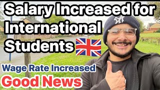 Salary Increasing in UK  Wage Rate increase Good News for International Students  Make More Money [upl. by Gensmer]