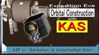 Orbital Construction with KAS  KSP Expedition Eve [upl. by Oinotnanauj]