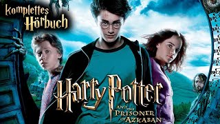 HÖRBUCH Harry Potter und der Gefangene von Askaban  Harry Potter Hörspiel Komplett am Stück [upl. by Muir455]