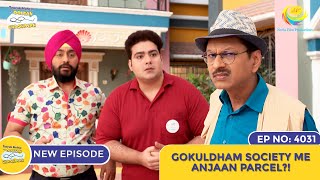 NEW Ep 4031  Gokuldham Society Me Anjaan Parcel I Taarak Mehta Ka Ooltah Chashmah  तारक मेहता [upl. by Schapira]