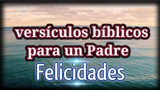 mensaje DÍA DEL PADRE🧔 Versiculos biblicos para CELEBRACIÓN DE PAPÁ feliz día [upl. by Gereron]