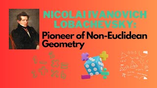 Nicolai Ivanovich Lobachevsky Pioneer of NonEuclidean Geometry [upl. by Guild321]