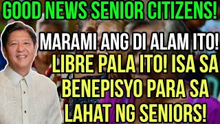 ✅GOOD NEWS SENIOR CITIZENS LIBRE ITO BENEPISYO PARA SA LAHAT NG SENIORS MARAMI ANG DI ALAM ITO [upl. by Auqinaj]