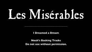 06 I Dreamed a Dream  Les Misérables Backing Tracks KaraokeInstumentals [upl. by Atilrahc]