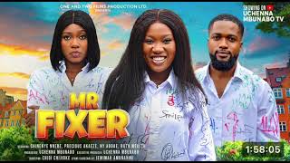 MR FIXER NIGERIAN MOVIE CHINENYE NNEBE NY ADDAE PRECIOUS AKAEZE RUTH WEALTH [upl. by Assilim]