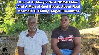 One of St Marys Best Obeah Man And Man of God Speaks About Real Mermaid amp Falling Angels Encounter [upl. by Nairrod]