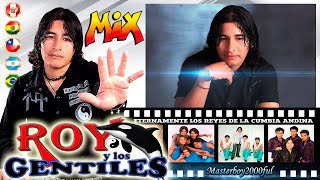 ♫♥☆ ROY Y LOS GENTILES  MIX ROY Y LOS GENTILES Cumbia Andina ☆♥♫ [upl. by Viv750]