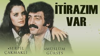 İtirazım Var Türk Filmi  FULL  MÜSLÜM GÜRSES  SERPİL ÇAKMAKLI [upl. by Abdu483]