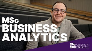 Why study MSc Business Analytics at the University of Bristol Business School [upl. by Chamberlain]