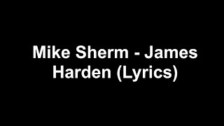 Mike Sherm  James Harden Lyrics [upl. by Herriott]