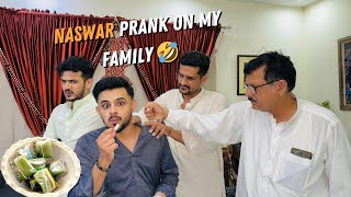 Naswar Prank Kar Diya Family Ke Sath😂  Phas Geya [upl. by Aisatan153]