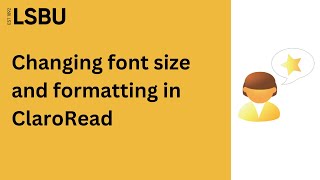 Change font size and formatting using ClaroRead Plus  LSBU Library and Student IT Support [upl. by Ajat556]