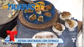 Recetas de cocina Ostras Gratinadas con Espinaca  Un Nuevo Día  Telemundo [upl. by Yeznil]