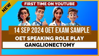 OET ROLE PLAY 14 SEP 2024 OET EXAM SAMPLE   GANGLIONECTOMY  MIHIRAA [upl. by Ennovyahs813]