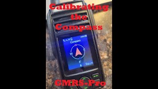 GMRSPRO Calibrating the Compass [upl. by Weylin]