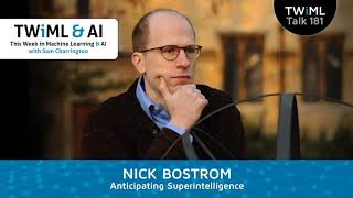 Anticipating Superintelligence with Nick Bostrom  TWiML Talk 181 [upl. by Ahsrop627]