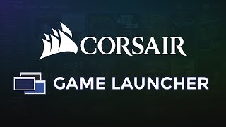 INTRODUCING THE CORSAIR GAME LAUNCHER [upl. by Ylelhsa885]