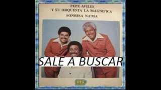 ▶️SALE A BUSCAR  PEPE AVILES Y SU ORQUESTA LA MAGNIFICA [upl. by Ileray]