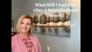 What Will I Feel Like After A Neurofeedback Session [upl. by Eresed]