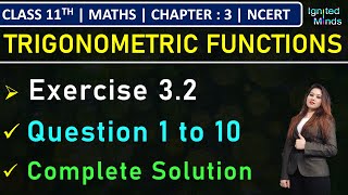 Class 11th Maths  Exercise 32 Q1 to Q10  Chapter 3  Trigonometric Functions  NCERT [upl. by Tatianna853]