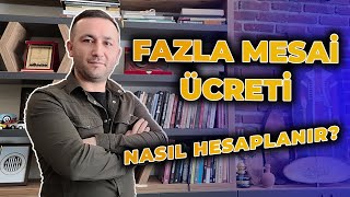 FAZLA MESAİ ÜCRETİ NASIL HESAPLANIR DETAYLI UYGULAMALI ANLATIM fazlamesai tazminat [upl. by Deny]