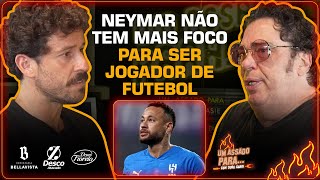 NEYMAR AINDA PODE JOGAR EM ALTO NÍVEL CASAGRANDE SOLTOU O VERBO  Cortes do Duda [upl. by Farrish]