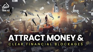 Clear Financial Blockages 888 Hz Abundance Frequency to Attract Money [upl. by Markman]