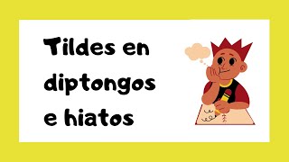 🤓 ¿Cómo poner TILDES en diptongos y hiatos  Acentuación 👩‍🏫 [upl. by Farley]