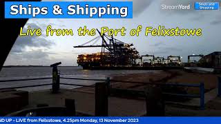 LIVE from Felixstowe port view point 425pm Monday 13 November 2023 [upl. by Neeruam2]