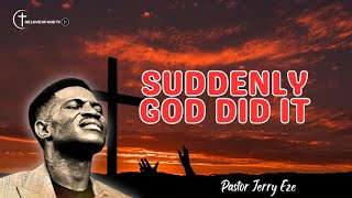 PASTOR JERRY EZE  SUDDENLY GOD DID IT 2  NSPPD  23022024 [upl. by Duntson]