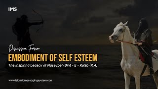 Embodiment of Self Esteem  The Inspiring Legacy of Hazrat Nusaybah Bint EKaab RA  DF  IMS [upl. by Ikilisav]