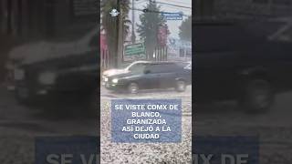 Calles cubiertas de granizo así sorprendió Tláloc a la CDMX shorts [upl. by Lenora]