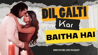 Dil Galti Kar Baitha Hai [upl. by Sonnnie933]