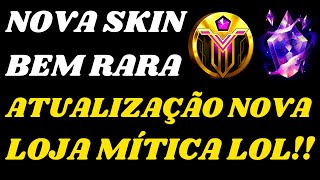 Nova Atualização da Loja Mítica com Nova Skin Bem Rara no League of Legends [upl. by Noiz]