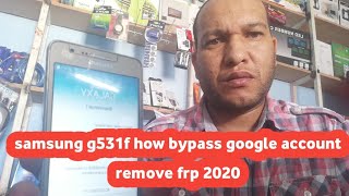 samsung g531f how bypass google account remove frp 2020 [upl. by Nolek]