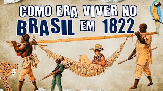 ðŸ’š COMO ERA VIVER NO BRASIL HÃ 200 ANOS EM 1822  BICENTENÃRIO DA IDEPENDÃŠNCIA [upl. by Anippesuig]