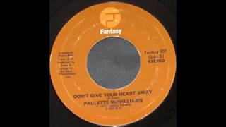 Paulette McWilliams 1977 Dont Give Your Heart Away [upl. by Rozanne7]