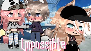 Impossible  Gacha Life Music Video [upl. by Ylil]