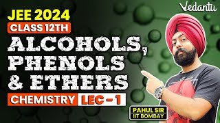 Alcohols Phenols amp Ethers  Lecture 1  Class 12  Pahul Sir  Vedantu [upl. by Golliner]