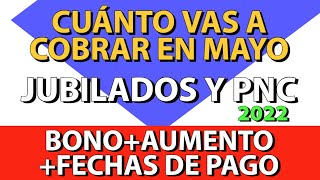 🚀CUANTO Y CUANDO COBRO EN MAYO DE 2022 de anses JUBILADOS Y PENSIONADOS  PNC de Anses más BONO [upl. by Enoryt225]